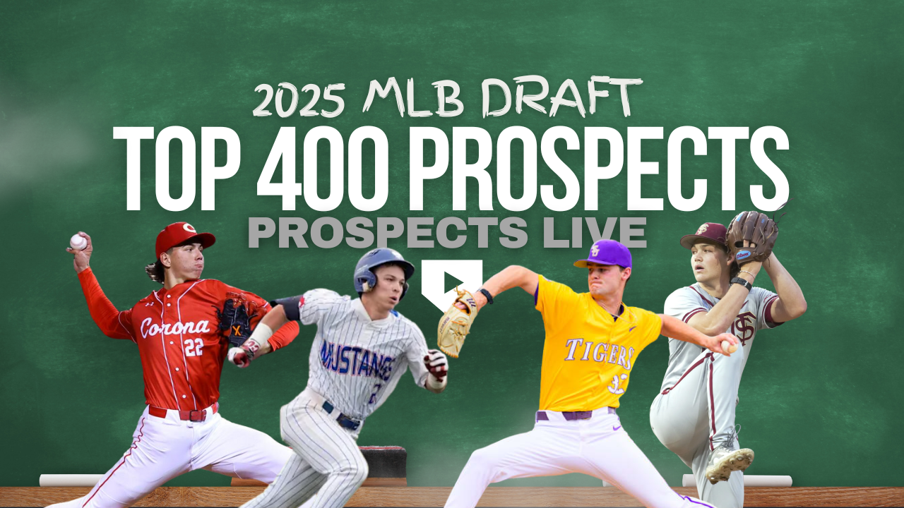 2025 MLB Draft Top 400 Prospects Final Big Board