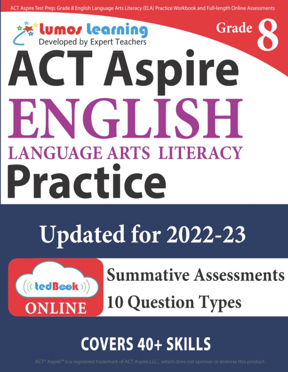 ACT Aspire Test Prep Grade 8 English Language Arts Literacy ELA Practice Workbook And Full length Online Assessments ACT Aspire Study Guide ACT Aspire By Lumos Learning Learning Lumos 9781945730238 Amazon Books
