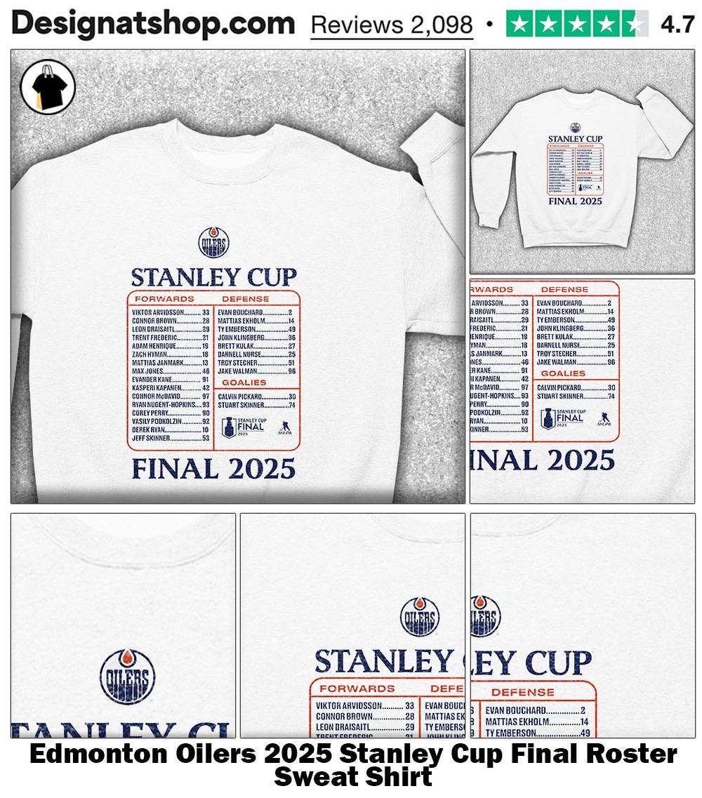 Edmonton Oilers 2025 Stanley Cup Final Roster Shirt Hoodie Sweater Long Sleeve And Tank Top