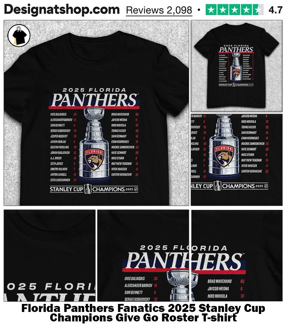 Florida Panthers 2025 Stanley Cup Champions Give Go Roster Shirt Hoodie Sweater Long Sleeve And Tank Top