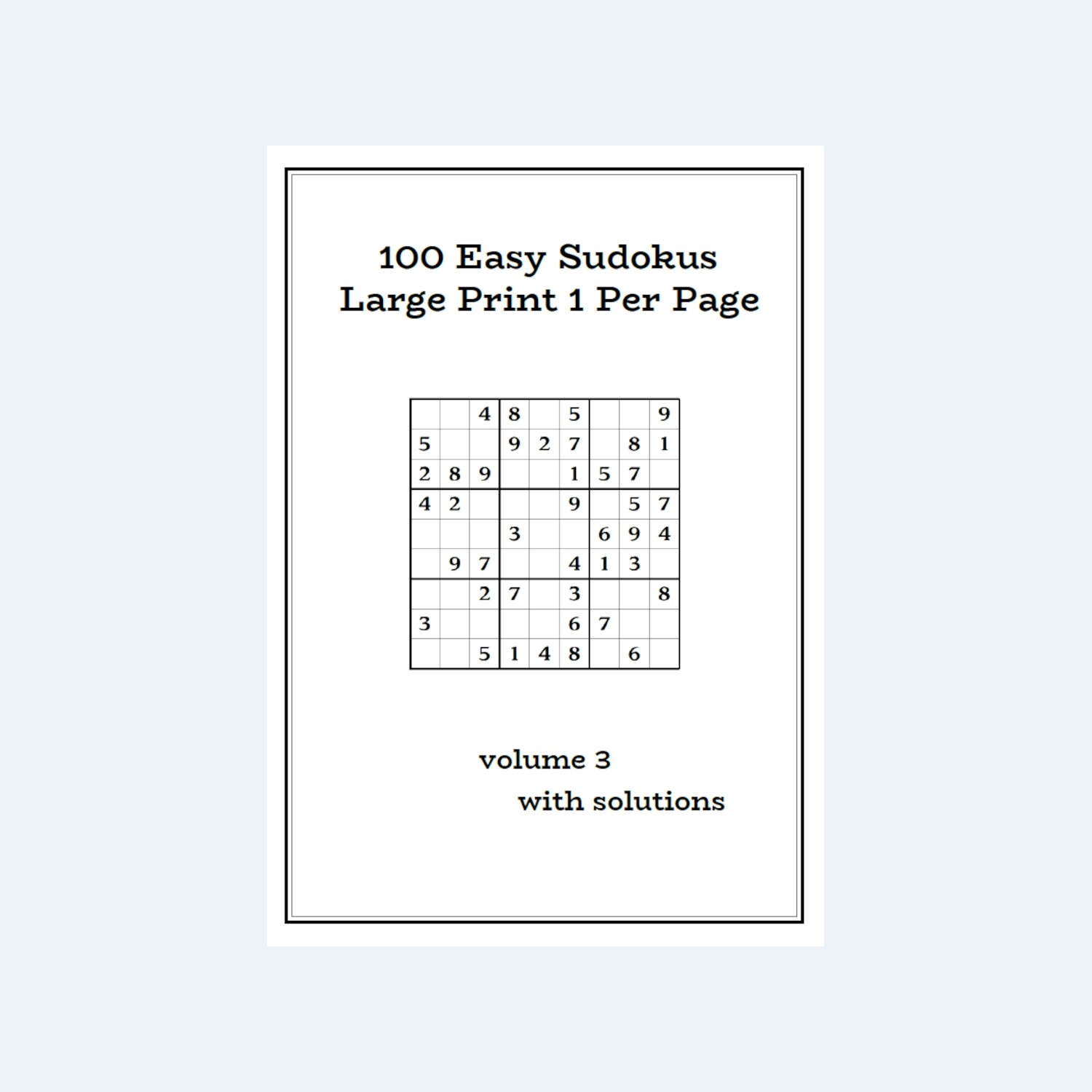 Sudoku Puzzles 100 Easy solve Sudoku Puzzles Large Print One Per page Volume 3 With Solutions Digital Download Etsy