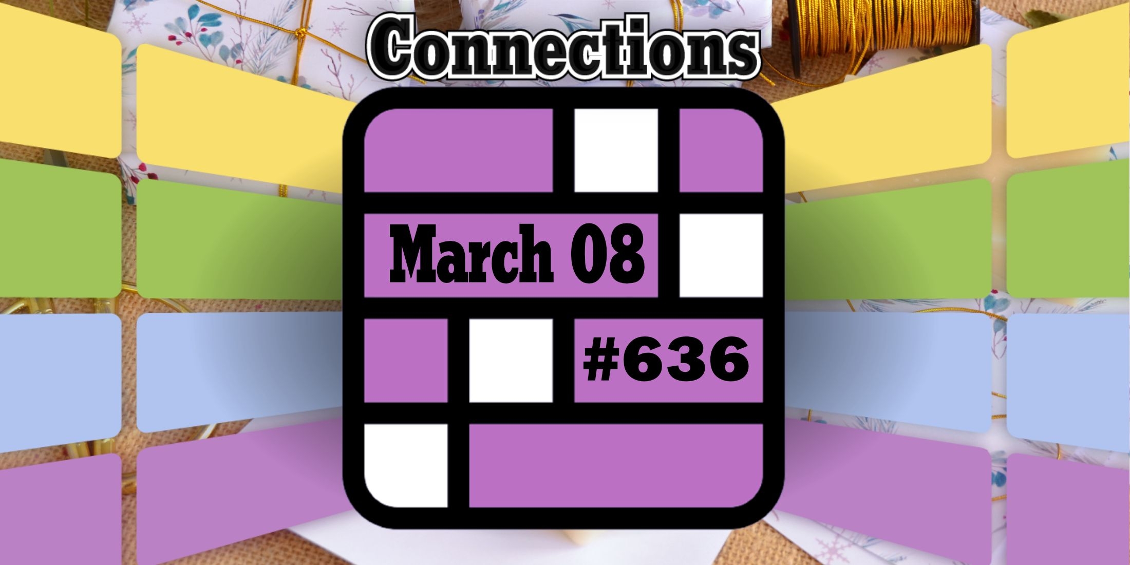 Today s Connections Hints Answers For March 08 2025 Puzzle 636