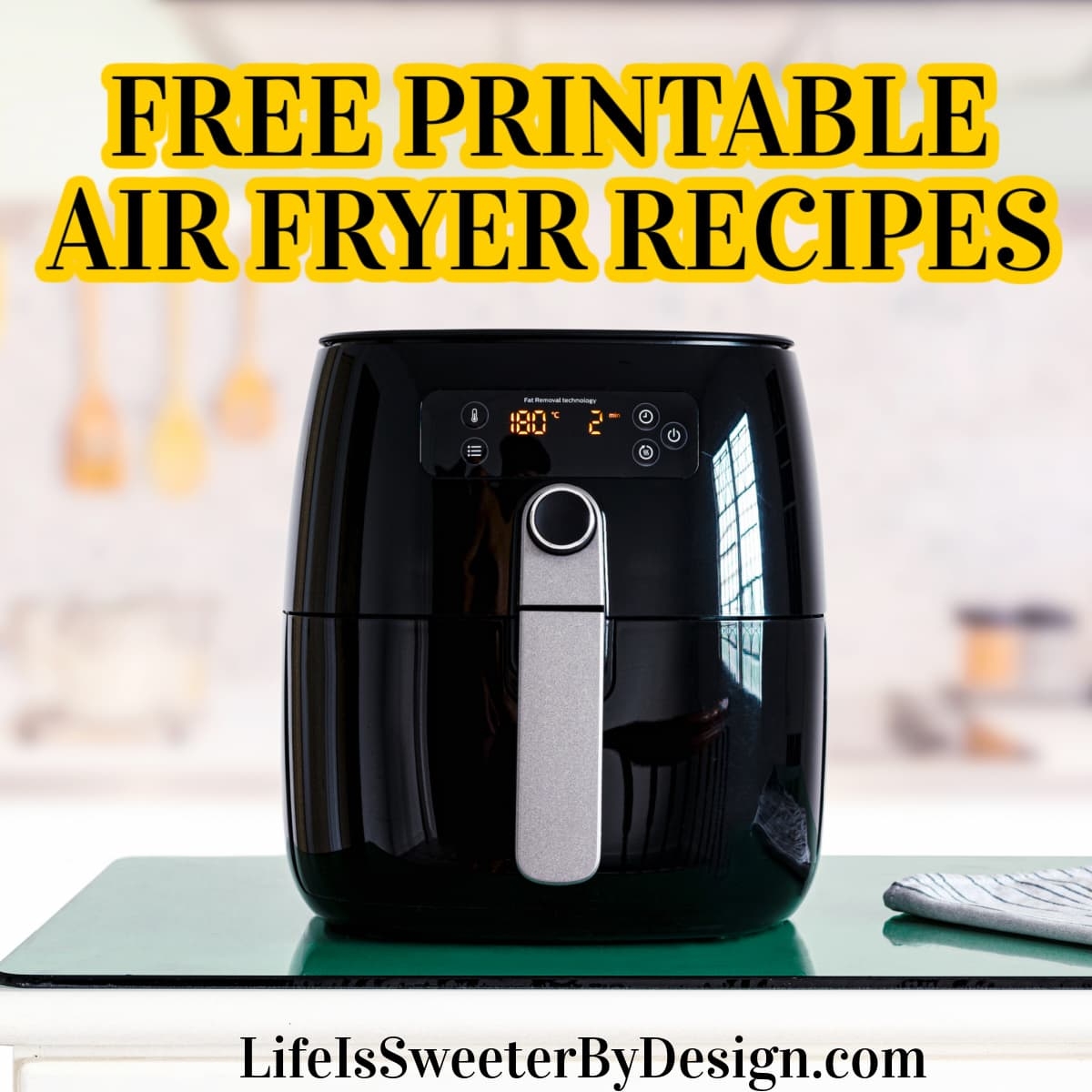 Yummy Free Printable Air Fryer Recipes Cookbook Life Is Sweeter By Design